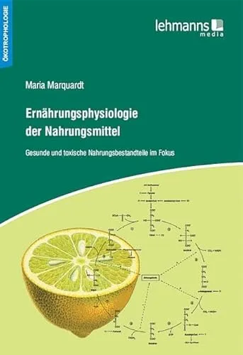 Ernährungsphysiologie der Nahrungsmittel: Gesunde und toxische Nahrungsbestandteile - Medizin: Vertiefte Analyse von gesunden und toxischen Nahrungsbestandteilen für eine bewusste Ernährung.