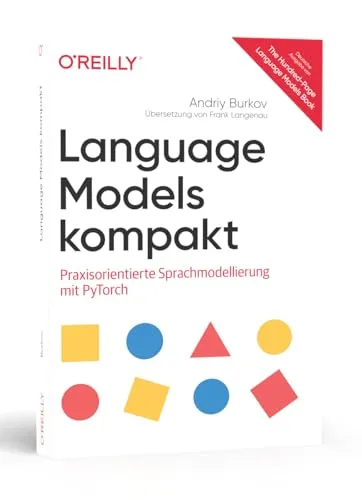 Language Models kompakt: Einführung in Large Language Models - Informatik - Kompakte Einführung in die Entwicklung von LLMs, ideal für schnelle und fundierte Einarbeitung, mit Erklärungen, Illustrationen und praktischen Python-Codes.