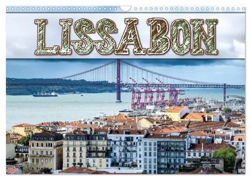 Birte Zabel | Mein Lissabon Wandkalender 2026 - Kalender im DIN A3 Querformat mit atemberaubenden Fotografien aus Lissabon, ideal für Reisefans und Kunstliebhaber.