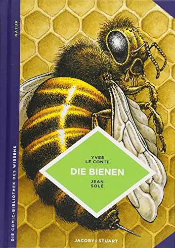 Bienen: Sie kennenlernen und dadurch besser schützen (Die Comic-Bibliothek des Wissens)