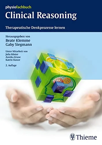 Clinical Reasoning: Medizin - Fundamentale Fähigkeiten für die Diagnostik und Behandlung, um optimale Patientenergebnisse zu erzielen.