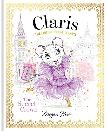 Claris The Chicest Mouse in Paris: The Secret Crown (Claris, 6)