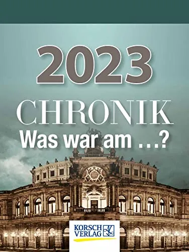 Chronik - Was war am...? 2023: Tages-Abreisskalender I Spannendes Quiz zur geschichtlichen Allgemeinbildung I Aufstellbar I 12 x 16 cm