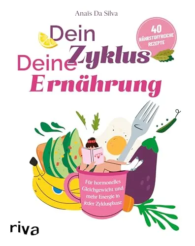 Dein Zyklus – deine Ernährung: Kochbuch für hormonelles Gleichgewicht - Kochbuch mit 40 nährstoffreichen Rezepten für mehr Energie in jeder Zyklusphase und bei PMS-Beschwerden, ideal für Frauen, die ihre Ernährung an ihren Zyklus anpassen möchten.