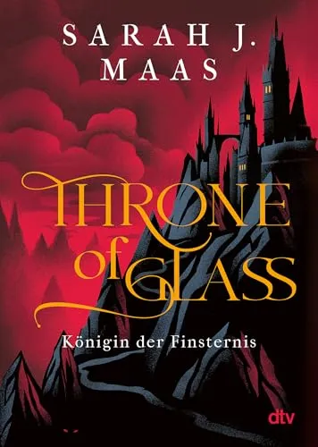 Throne of Glass – Königin der Finsternis: Roman (Die Throne of Glass-Reihe, Band 4)