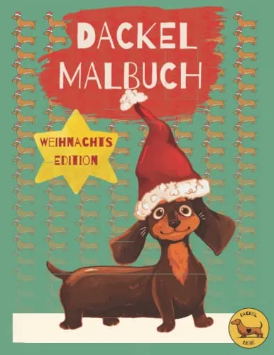 Dackel Malbuch: das witzige Dackel Geschenk für Weihnachten