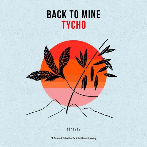 BACK TO MINE: TYCHO (2LP)