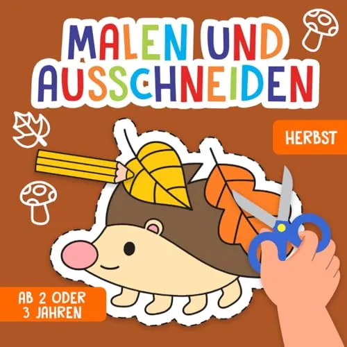 Ausschneiden ab 2 oder 3 Jahren: Herbst - Liebevoll gestaltetes Mal- und Ausschneidebuch für Kleinkinder - Mit großen Motiven zum Malen und Ausschneiden! - Förderung der Kreativität und Motorik