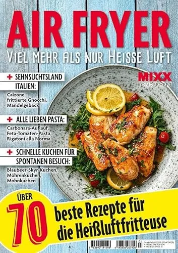 Sonderheft MIXX: Air Fryer-Spezial 01/2026: Über 70 Rezepte für die Heißluftfritteuse zum Thema Italien & Pasta, schnelle Kuchen uvm.