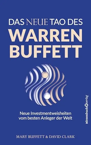 Das neue Tao des Warren Buffett: Investmentweisheiten für kluge Anleger - Entdecken Sie die neuesten Investmentweisheiten von Warren Buffett. Dieses Buch bietet wertvolle Einblicke und Strategien für den erfolgreichen Vermögensaufbau. Ideal für alle, die ihre Finanzkenntnisse erweitern möchten.