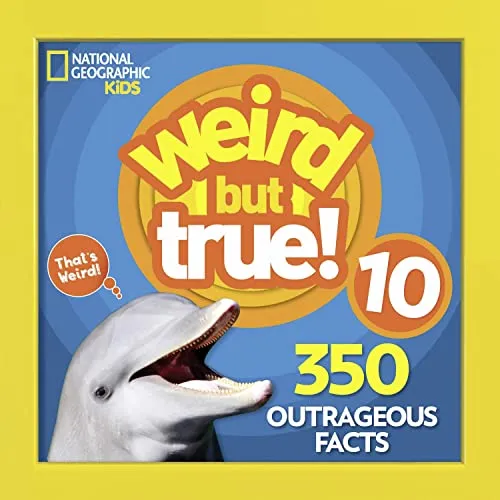 Weird But True 10: 350 Outrageous Facts