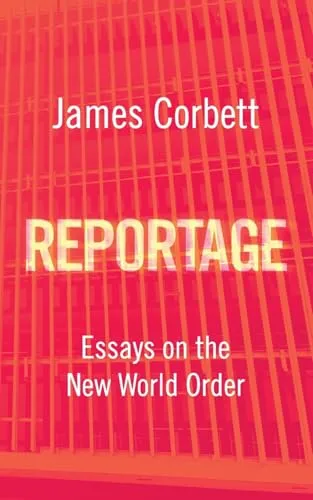 Reportage: Essays on the New World Order von Editions Shukutou