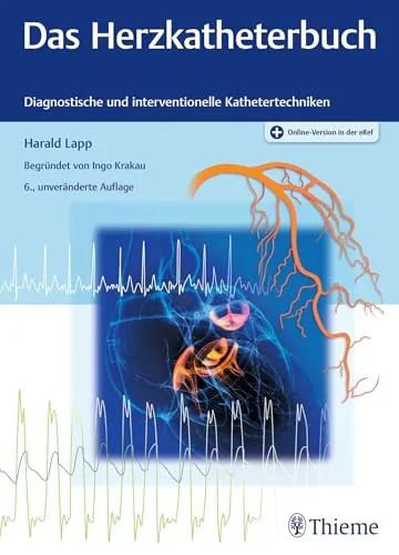 Das Herzkatheterbuch: Fachwissen für Gefäßchirurgie - Umfassendes Nachschlagewerk für Herzkatheterverfahren, ideal für Mediziner und Studierende in der Gefäßchirurgie.