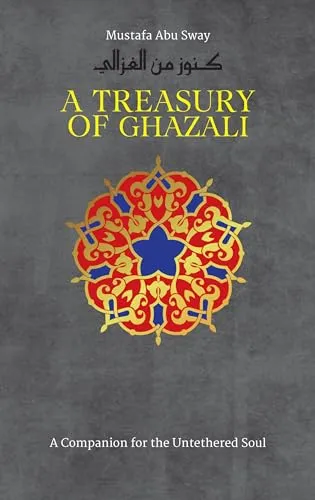 Produktbild Treasury of Ghazali (Treasury in Islamic Thought and Civilization, 2, Band 2)