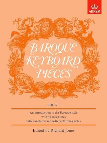 Produktbild Baroque Keyboard Pieces, Book I (easy): An Introduction to the Baroque Style ... Fully Annotated and with Performing Notes (Baroque Keyboard Pieces (ABRSM))
