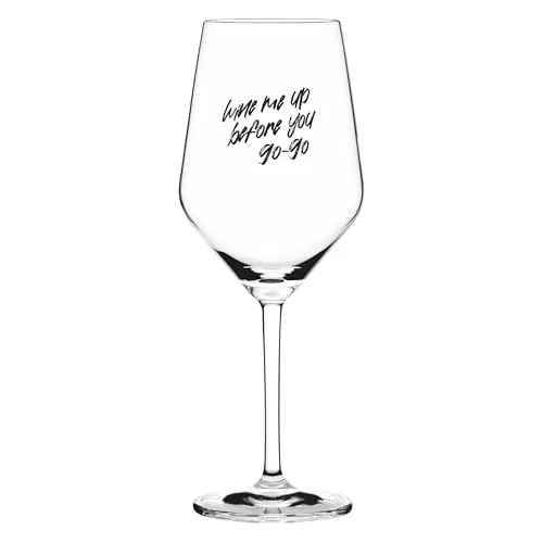 Sand & Soda 9500011 Modernes Weinglas mit trendigem Spruch Wine Me Up Before You Go-Go - Geschenkbox - Made in Germany