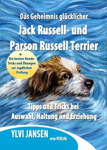 Das Geheimnis glücklicher Jack Russell- und Parson Russell Terrier | Ylvi Jansen