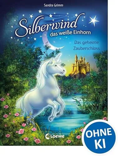 Silberwind, das weiße Einhorn (Band 6) - Das geheime Zauberschloss: Pferdebuch zum Vorlesen und ersten Selberlesen - Kinderbuch für Mädchen ab 7 Jahre - Erstlesebuch, Erstleser