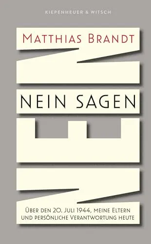 Nein sagen: Über den 20. Juli 1944, persönliche Verantwortung und Geschichtsbewusstsein