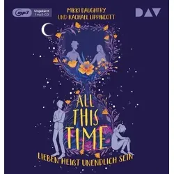 All This Time - Lieben heißt unendlich sein, 1 Audio-CD, MP3 Ungekürzte Lesung mit Fabian Kluckert (1 mp3-CD), Lesung