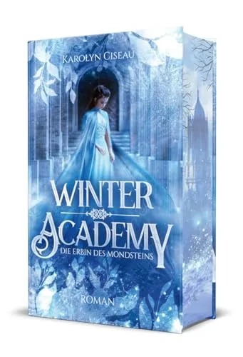 Winter Academy: Die Erbin des Mondsteins - Limitierte Farbschnitt-Ausgabe - Unterhaltungsliteratur mit exklusivem Farbschnitt, ideal für Sammler und Fantasy-Fans, die in die magische Welt von Seasons of Fate eintauchen möchten.