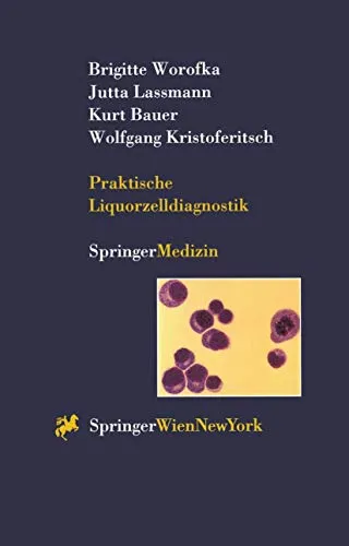 Praktische Liquorzelldiagnostik (German Edition) - Neurochirurgie - Umfassender Leitfaden zur Analyse von Liquorzellen, ideal für Mediziner zur präzisen Diagnostik.
