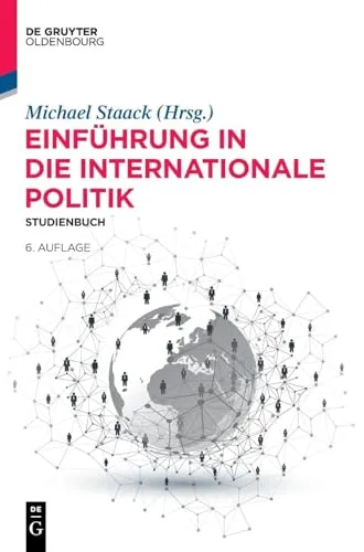 Einführung in die Internationale Politik: Studienbuch - Recht: Umfassendes Studienbuch für ein fundiertes Verständnis internationaler Beziehungen und politischer Strukturen.