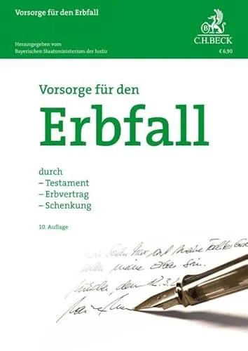 Vorsorge für den Erbfall: durch Testament, Erbvertrag, Schenkung (Vorsorgebroschüren)