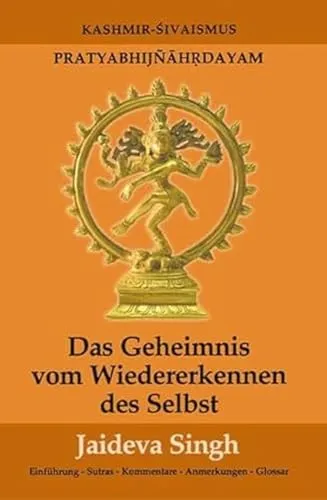 Das Geheimnis vom Wiedererkennen des Selbst: Pratyabhijnahrdayam, Kashmir-Shivaismus (Fabrica libri)