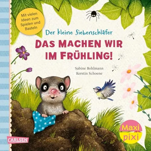 Maxi Pixi 462: Der kleine Siebenschläfer: Das machen wir im Frühling! (462)