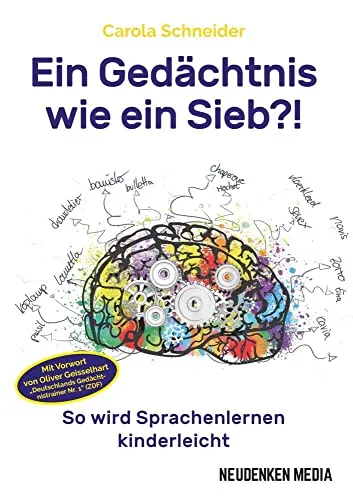 Ein Gedächtnis wie ein Sieb?!: So wird Sprachenlernen kinderleicht