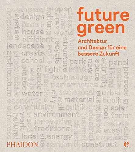 Produktbild Future green: Architektur und Design für eine bessere Zukunft