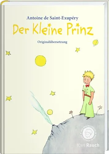 Der Kleine Prinz: Mit den originalen Illustrationen des Autors: Hochwertige Ausgabe mit den originalen Illustrationen und der klassischen Übersetzung