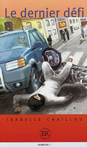 Le dernier défi: Französische Lektüre für das 3., 4. Lernjahr (Easy Readers (Französisch))