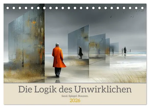 CALVENDO Wandkalender Die Logik des Unwirklichen (Tischkalender 2026 DIN A5 quer), CALVENDO