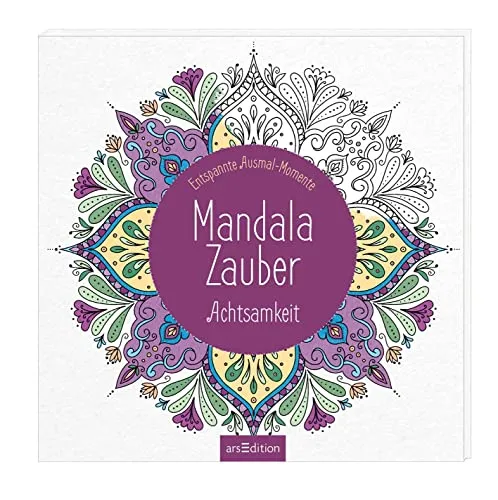 Mandala-Zauber – Achtsamkeit: Entspannte Ausmal-Momente | Wunderbare Ausmalmotive und Mandalas zum Thema Entspannung und Achtsamkeit (Malprodukte für Erwachsene)