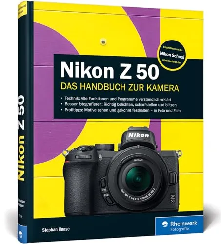Nikon Z 50: Praxiswissen & Expertentipps für Ihre Kamera - Informatik: Umfassende Anleitung zur Nikon Z 50 mit praktischen Tipps für bessere Fotos und kreative Techniken.
