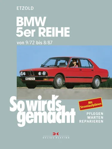 So wird's gemacht, Band 68: BMW 5er-Reihe E12 und E28 von Delius Klasing Verlag