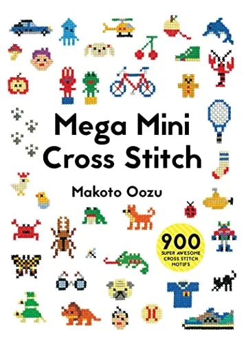 Mega Mini Cross Stitch: 900 super awesome Cross Stitch Motifs - Medien für kreative Bastler, bietet 900 einzigartige Motive für stundenlangen Stickspaß und vielfältige Gestaltungsmöglichkeiten.