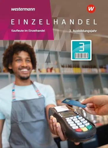 Einzelhandel: 3. Ausbildungsjahr Schulbuch - Hörbuch für das 3. Ausbildungsjahr im Einzelhandel, ideal zur optimalen Prüfungsvorbereitung und Wissensvertiefung.