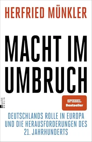 Macht im Umbruch: Deutschlands Rolle in Europa und die Herausforderungen des 21. Jahrhunderts