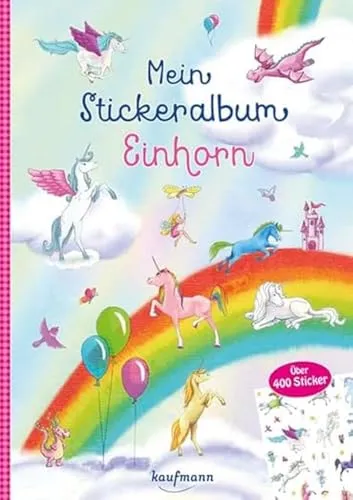 Mein Stickeralbum Einhorn: Über 400 Sticker (Mein Stickerbuch: ab 3 Jahre)