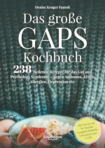 Das große GAPS Kochbuch: 238 heilende Rezepte - Medizin - Entdecken Sie 238 heilende Rezepte für das Gut and Psychology Syndrome, ideal zur Unterstützung bei Autismus, ADHS und Allergien.