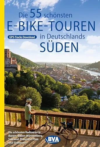 Die 55 schönsten E-Bike Touren in Deutschlands Süden - E-Bike Tourenführer für unvergessliche Ausflüge, ideal für Naturliebhaber und aktive Entdecker in Deutschlands Süden.
