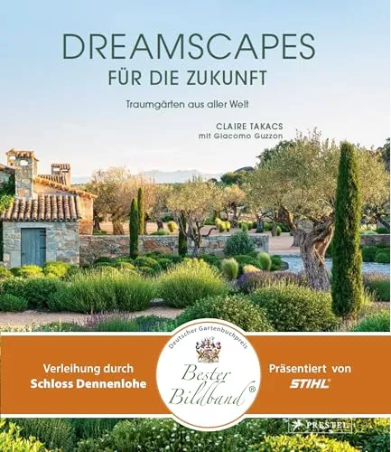 Dreamscapes für die Zukunft: Traumgärten aus aller Welt - Luft Malerei – Ausgezeichnet mit dem deutschen Gartenbuchpreis 2025, inspiriert von traumhaften Gartenlandschaften weltweit.