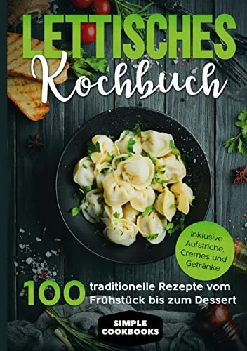Produktbild Lettisches Kochbuch: 100 traditionelle Rezepte vom Frühstück bis zum Dessert