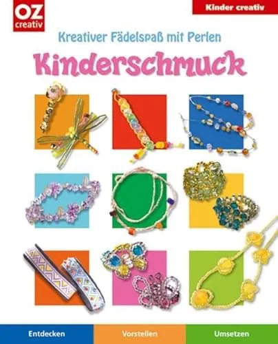Kinderschmuck: Kreativer Fädelspass mit Perlen (Kinder creativ)
