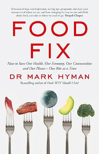 Produktbild Food Fix: How to Save Our Health, Our Economy, Our Communities and Our Planet – One Bite at a Time