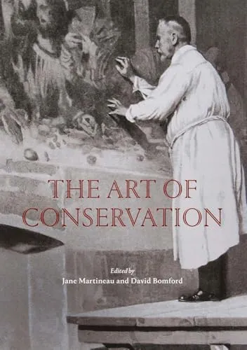 The Art of Conservation: Painting Restoration from the Sixteenth to Twenty-First Century