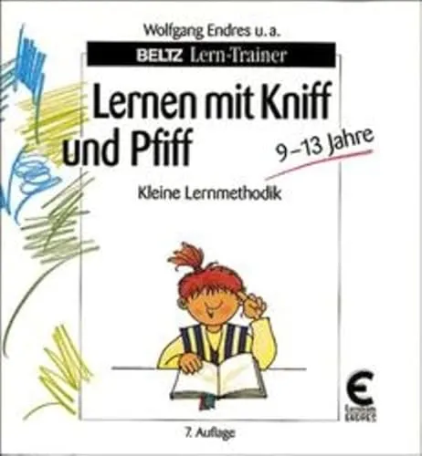 Lernen mit Kniff und Pfiff: Kleine Lernmethodik. 9-13 Jahre (Beltz Lern-Trainer)